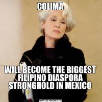 COLIMAWILL BECOME THE BIGGEST FILIPINO DIASPORA STRONGHOLD IN MEXICO
